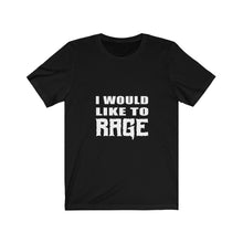 Load image into Gallery viewer, I Would Like to Rage - Barbarian - Unisex Jersey Short Sleeve Tee