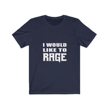 Load image into Gallery viewer, I Would Like to Rage - Barbarian - Unisex Jersey Short Sleeve Tee